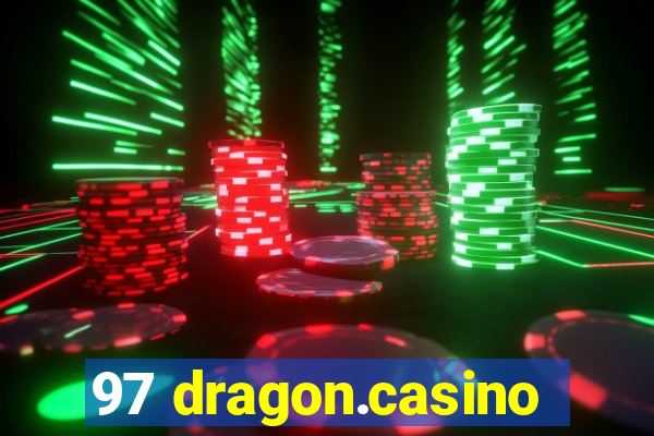 97 dragon.casino